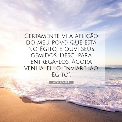 Picture 07 - Atos 7:34 BSL - Certamente vi a aflição do meu povo que está - Bible Verse Picture