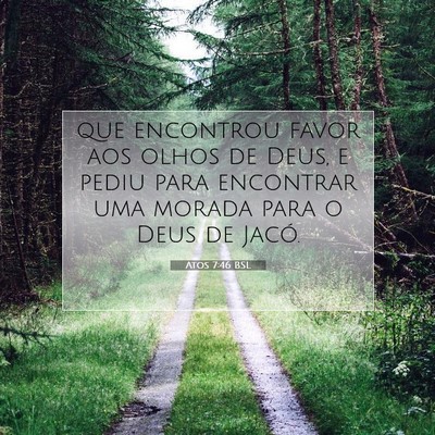 Picture 07 - Atos 7:46 BSL - que encontrou favor aos olhos de Deus, e pediu - Bible Verse Picture
