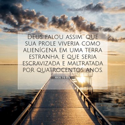 Picture 07 - Atos 7:6 BSL - Deus falou assim: que sua prole viveria como - Bible Verse Picture