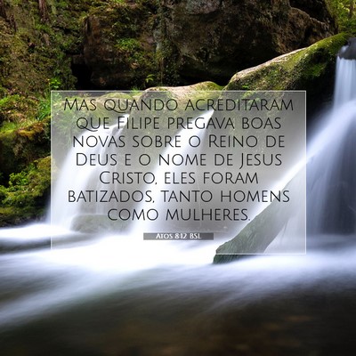 Picture 07 - Atos 8:12 BSL - Mas quando acreditaram que Filipe pregava boas - Bible Verse Picture