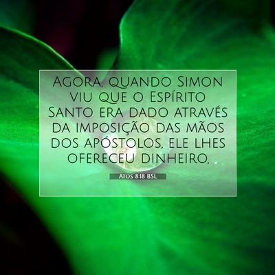 Picture 07 - Atos 8:18 BSL - Agora, quando Simon viu que o Espírito Santo era - Bible Verse Picture