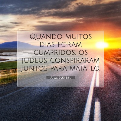 Picture 07 - Atos 9:23 BSL - Quando muitos dias foram cumpridos, os judeus - Bible Verse Picture