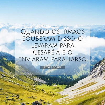 Picture 07 - Atos 9:30 BSL - Quando os irmãos souberam disso, o levaram para - Bible Verse Picture