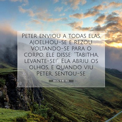 Picture 07 - Atos 9:40 BSL - Peter enviou a todas elas, ajoelhou-se e rezou. - Bible Verse Picture