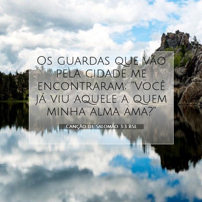 Picture 07 - Canção de Salomão 3:3 BSL - Os guardas que vão pela cidade me encontraram; - Bible Verse Picture