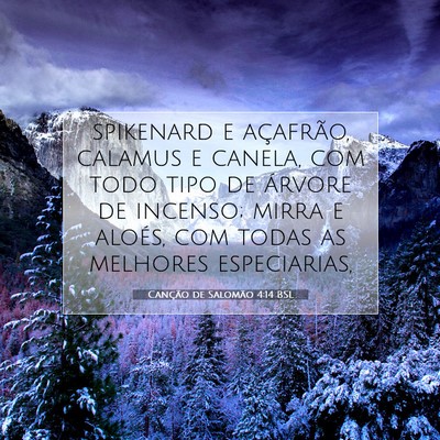 Picture 07 - Canção de Salomão 4:14 BSL - spikenard e açafrão, calamus e canela, com todo - Bible Verse Picture