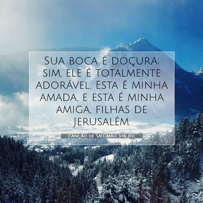 Picture 07 - Canção de Salomão 5:16 BSL - Sua boca é doçura; sim, ele é totalmente - Bible Verse Picture