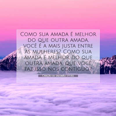 Picture 07 - Canção de Salomão 5:9 BSL - Como sua amada é melhor do que outra amada, - Bible Verse Picture