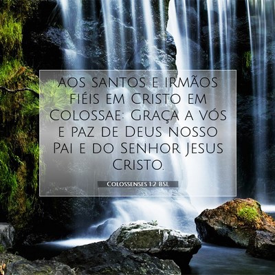 Picture 07 - Colossenses 1:2 BSL - aos santos e irmãos fiéis em Cristo em - Bible Verse Picture