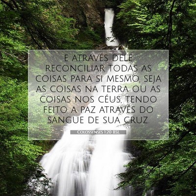 Picture 07 - Colossenses 1:20 BSL - e através dele reconciliar todas as coisas para - Bible Verse Picture