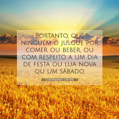Picture 07 - Colossenses 2:16 BSL - Portanto, que ninguém o julgue por comer ou - Bible Verse Picture