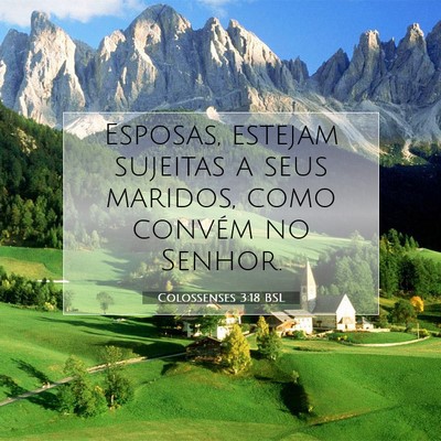 Picture 07 - Colossenses 3:18 BSL - Esposas, estejam sujeitas a seus maridos, como - Bible Verse Picture