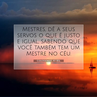 Picture 07 - Colossenses 4:1 BSL - Mestres, dê a seus servos o que é justo e - Bible Verse Picture