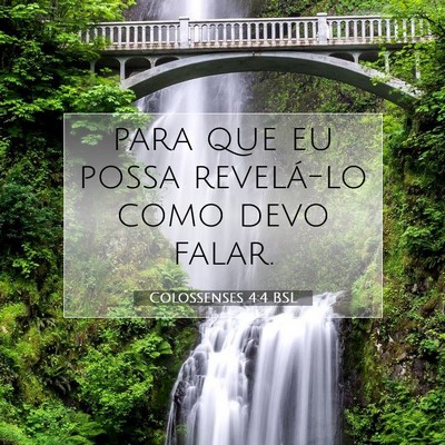 Picture 07 - Colossenses 4:4 BSL - para que eu possa revelá-lo como devo - Bible Verse Picture