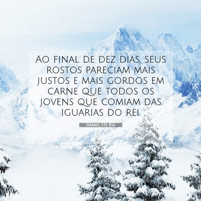 Picture 07 - Daniel 1:15 BSL - Ao final de dez dias, seus rostos pareciam mais - Bible Verse Picture