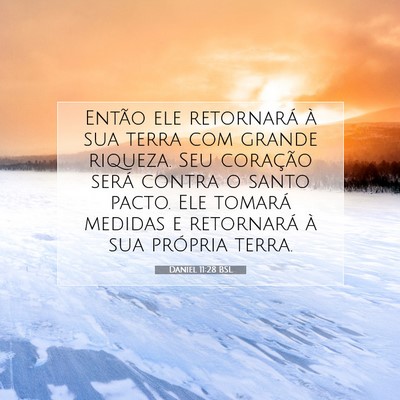 Picture 07 - Daniel 11:28 BSL - Então ele retornará à sua terra com grande - Bible Verse Picture