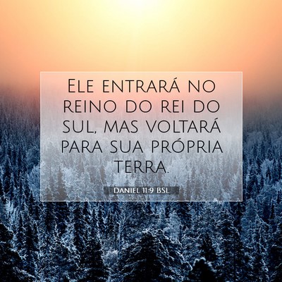 Picture 07 - Daniel 11:9 BSL - Ele entrará no reino do rei do sul, mas voltará - Bible Verse Picture