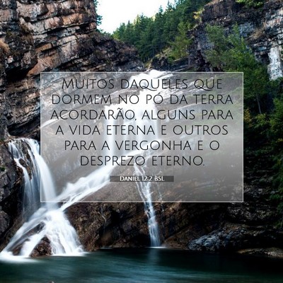Picture 07 - Daniel 12:2 BSL - Muitos daqueles que dormem no pó da terra - Bible Verse Picture