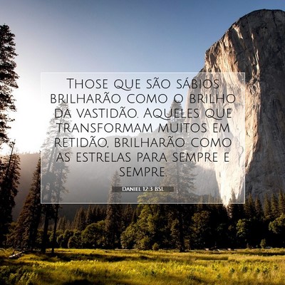 Picture 07 - Daniel 12:3 BSL - Those que são sábios brilharão como o brilho - Bible Verse Picture