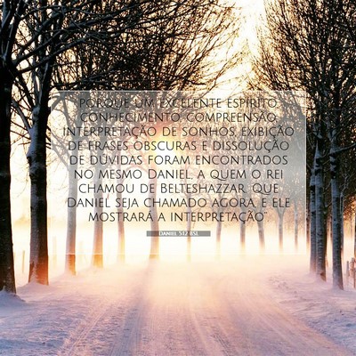 Picture 07 - Daniel 5:12 BSL - porque um excelente espírito, conhecimento, - Bible Verse Picture