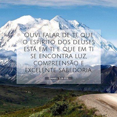 Picture 07 - Daniel 5:14 BSL - Ouvi falar de ti, que o espírito dos deuses - Bible Verse Picture