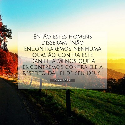 Picture 07 - Daniel 6:5 BSL - Então estes homens disseram: “Não - Bible Verse Picture