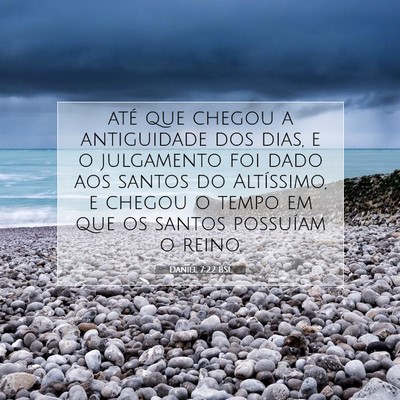 Picture 07 - Daniel 7:22 BSL - até que chegou a antiguidade dos dias, e o - Bible Verse Picture