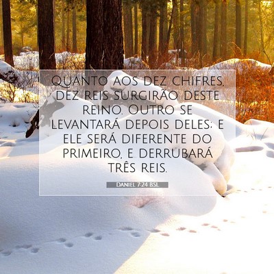 Picture 07 - Daniel 7:24 BSL - Quanto aos dez chifres, dez reis surgirão deste - Bible Verse Picture