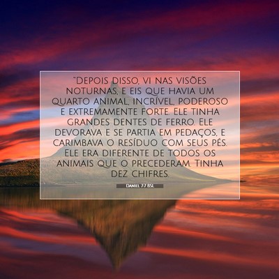 Picture 07 - Daniel 7:7 BSL - “Depois disso, vi nas visões noturnas, e eis - Bible Verse Picture