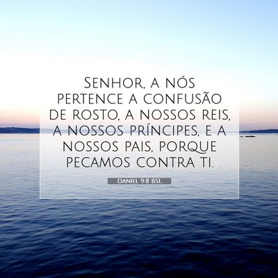 Picture 07 - Daniel 9:8 BSL - Senhor, a nós pertence a confusão de rosto, a - Bible Verse Picture