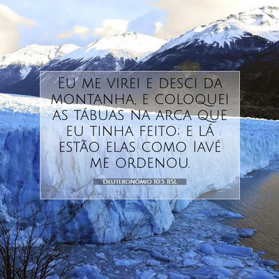 Picture 07 - Deuteronômio 10:5 BSL - Eu me virei e desci da montanha, e coloquei as - Bible Verse Picture