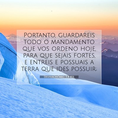 Picture 07 - Deuteronômio 11:8 BSL - Portanto, guardareis todo o mandamento que vos - Bible Verse Picture