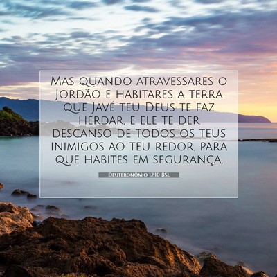 Picture 07 - Deuteronômio 12:10 BSL - Mas quando atravessares o Jordão e habitares a - Bible Verse Picture