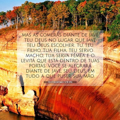 Picture 07 - Deuteronômio 12:18 BSL - mas as comerás diante de Javé teu Deus no lugar - Bible Verse Picture