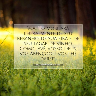 Picture 07 - Deuteronômio 15:14 BSL - Você o mobilará liberalmente de seu rebanho, de - Bible Verse Picture