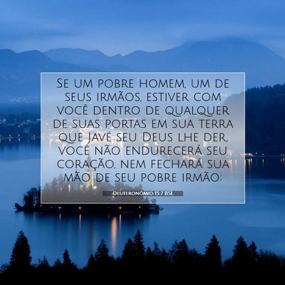 Picture 07 - Deuteronômio 15:7 BSL - Se um pobre homem, um de seus irmãos, estiver - Bible Verse Picture
