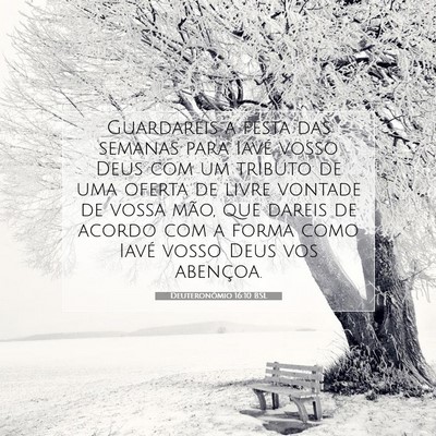 Picture 07 - Deuteronômio 16:10 BSL - Guardareis a festa das semanas para Iavé vosso - Bible Verse Picture
