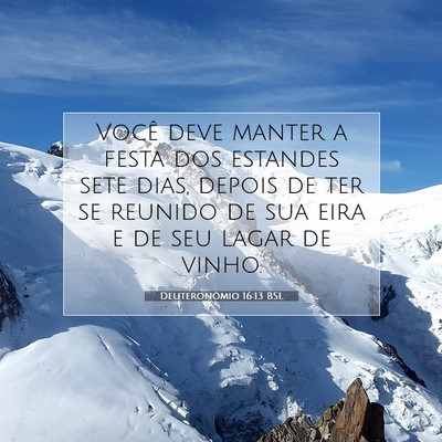 Picture 07 - Deuteronômio 16:13 BSL - Você deve manter a festa dos estandes sete dias, - Bible Verse Picture