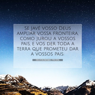 Picture 07 - Deuteronômio 19:8 BSL - Se Javé vosso Deus ampliar vossa fronteira, como - Bible Verse Picture