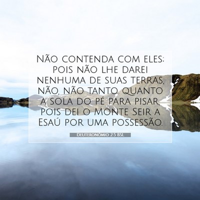 Picture 07 - Deuteronômio 2:5 BSL - Não contenda com eles; pois não lhe darei - Bible Verse Picture