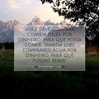 Picture 07 - Deuteronômio 2:6 BSL - Você deve comprar comida deles por dinheiro, - Bible Verse Picture