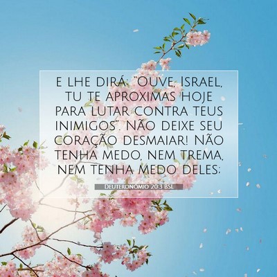 Picture 07 - Deuteronômio 20:3 BSL - e lhe dirá: “Ouve, Israel, tu te aproximas - Bible Verse Picture