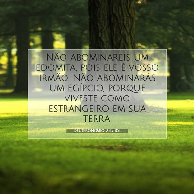 Picture 07 - Deuteronômio 23:7 BSL - Não abominareis um edomita, pois ele é vosso - Bible Verse Picture