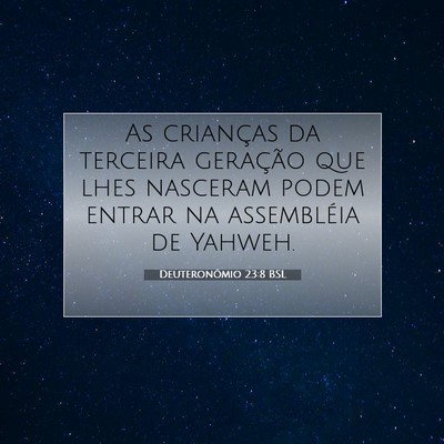 Picture 07 - Deuteronômio 23:8 BSL - As crianças da terceira geração que lhes - Bible Verse Picture