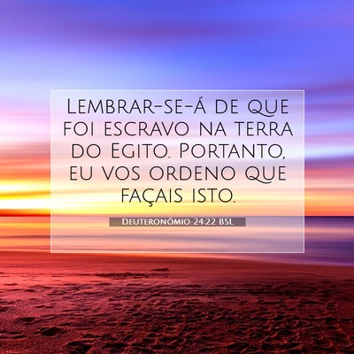 Picture 07 - Deuteronômio 24:22 BSL - Lembrar-se-á de que foi escravo na terra do - Bible Verse Picture