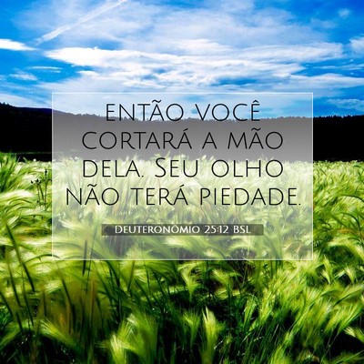 Picture 07 - Deuteronômio 25:12 BSL - então você cortará a mão dela. Seu olho não - Bible Verse Picture