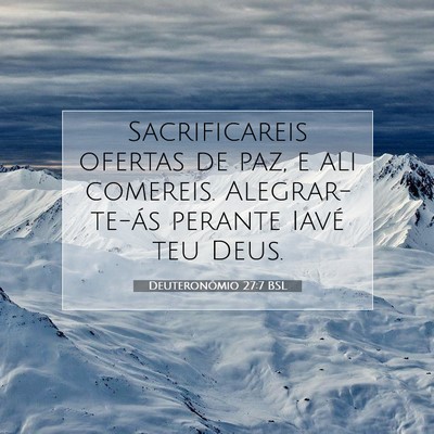 Picture 07 - Deuteronômio 27:7 BSL - Sacrificareis ofertas de paz, e ali comereis. - Bible Verse Picture