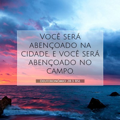 Picture 07 - Deuteronômio 28:3 BSL - Você será abençoado na cidade, e você será - Bible Verse Picture