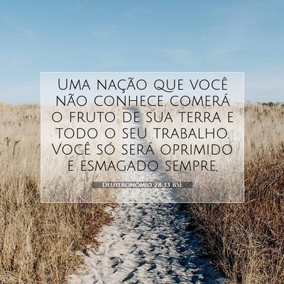 Picture 07 - Deuteronômio 28:33 BSL - Uma nação que você não conhece comerá o - Bible Verse Picture