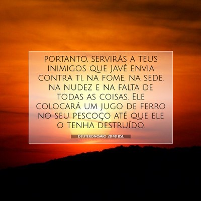 Picture 07 - Deuteronômio 28:48 BSL - portanto, servirás a teus inimigos que Javé - Bible Verse Picture